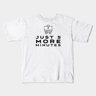 Just 5 more minutes Kids T-Shirt